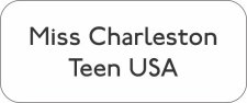 (image for) Miss Charleston Teen USA Standard White Badge