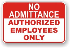 (image for) No Admittance Authorized Employees Only Aluminum Sign