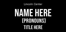 (image for) Lincoln Center Standard Black Square Corner Name Badge