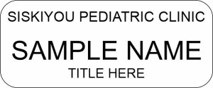 (image for) Siskiyou Pediatric Clinic White Name Badge