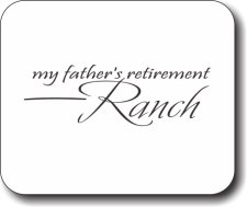 (image for) My Father's Retirement Ranch Mousepad