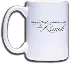 (image for) My Father's Retirement Ranch Mug