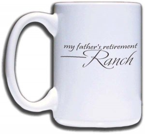 (image for) My Father\'s Retirement Ranch Mug